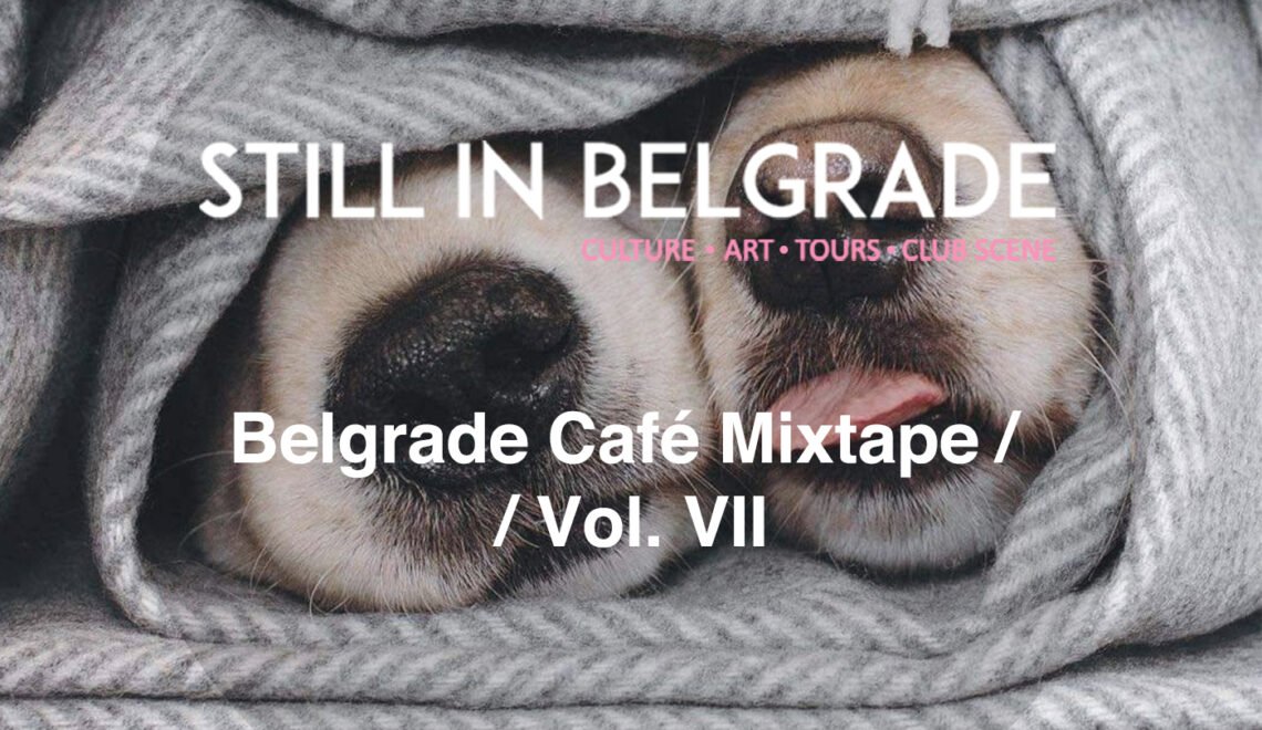 Belgrade Cafe Mixtape Vol. VII